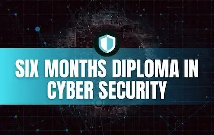 Six Months Cyber Security Diploma